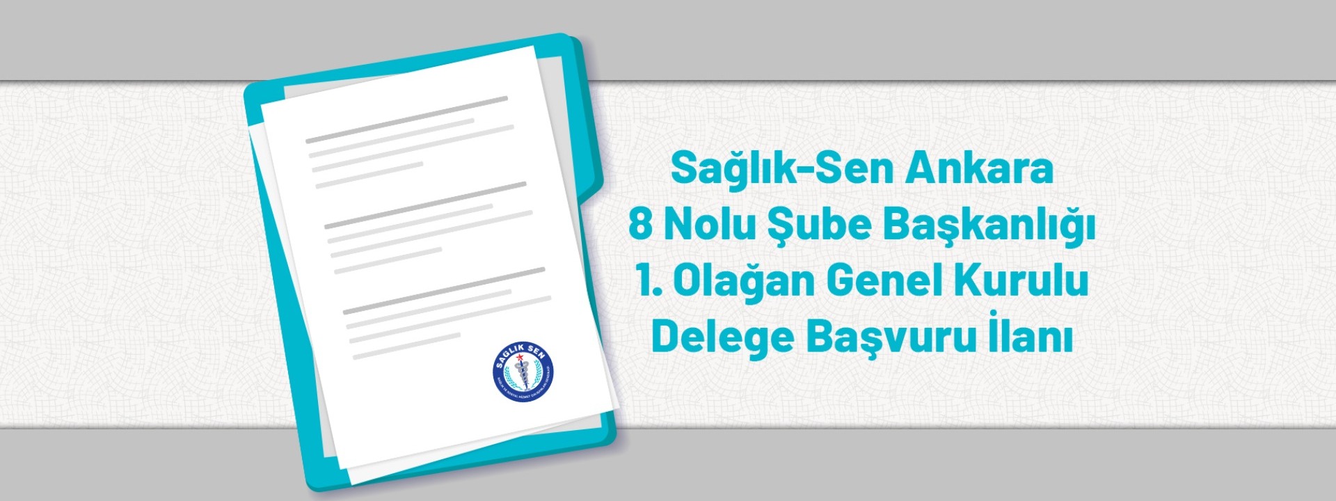 Sağlık-Sen Ankara 8 Nolu Şube Başkanlığı 1. Olağan Genel Kurulu Delege Başvuru İlanı